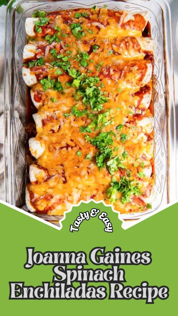 Tasty & Easy Joanna Gaines Spinach Enchiladas Recipe