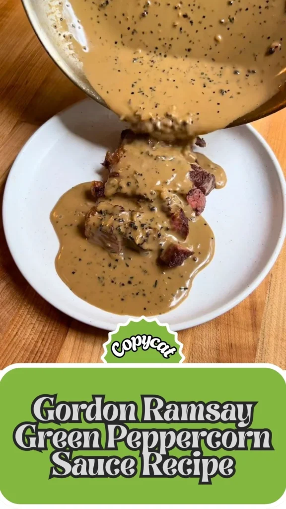 Copycat Gordon Ramsay Green Peppercorn Sauce Recipe