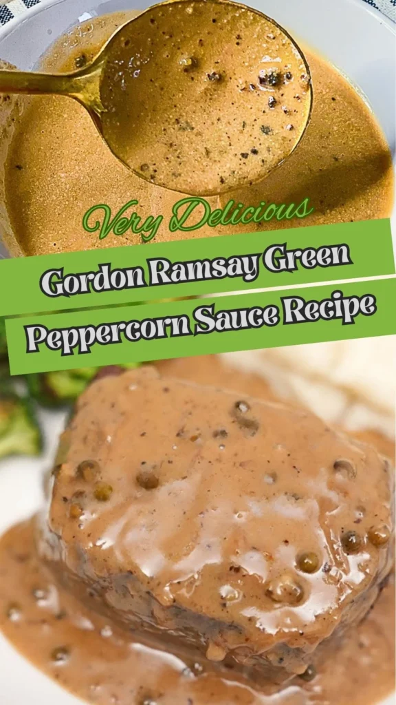 Gordon Ramsay Green Peppercorn Sauce