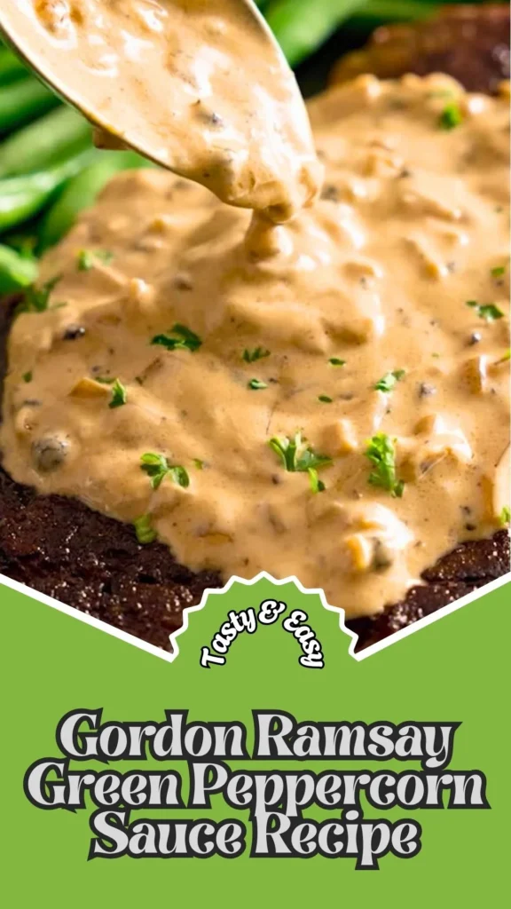 Tasty & Easy Gordon Ramsay Green Peppercorn Sauce Recipe