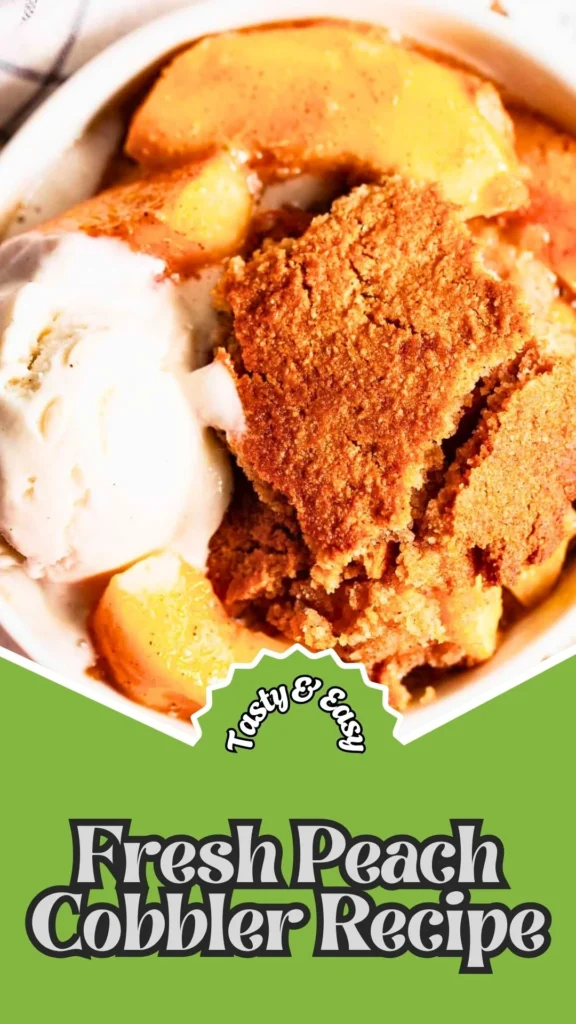 Tasty & Easy Fresh Peach Cobbler Recipe