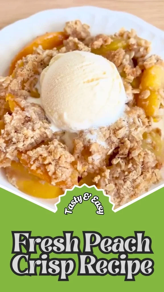 Tasty & Easy Fresh Peach Crisp Recipe