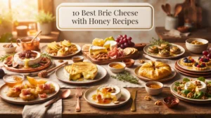 10 Best Brie Cheese with Honey Recipes