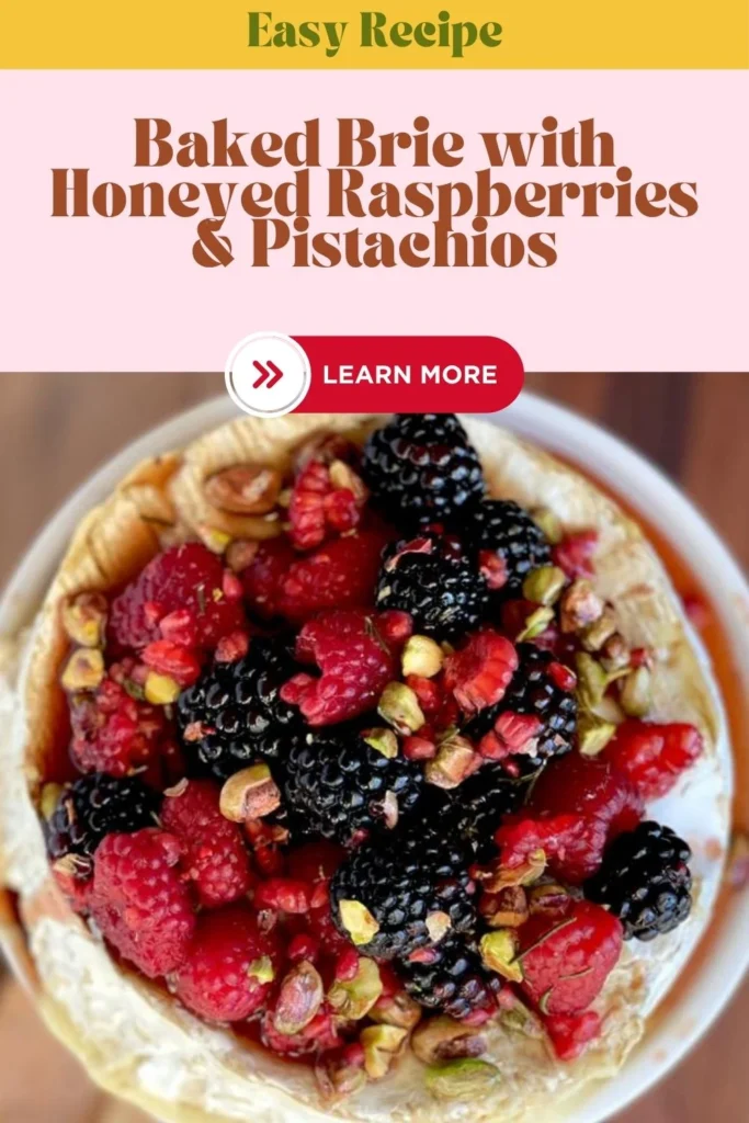 Baked Brie with Honeyed Raspberries & Pistachios