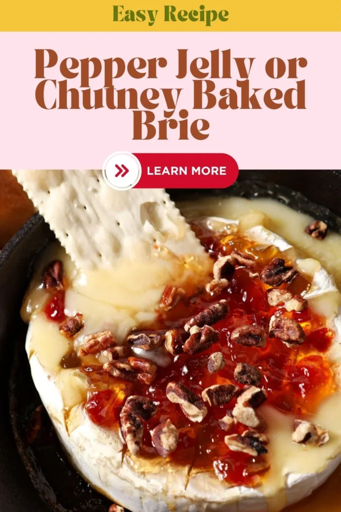 Pepper Jelly or Chutney Baked Brie