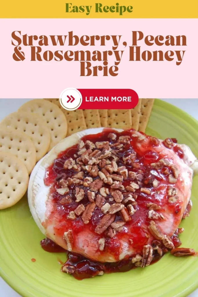 Strawberry, Pecan & Rosemary Honey Brie